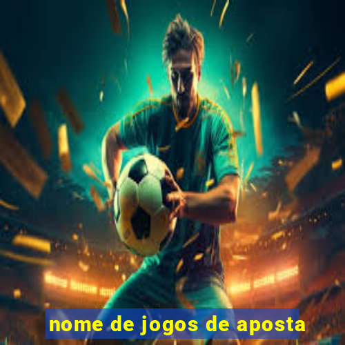 nome de jogos de aposta